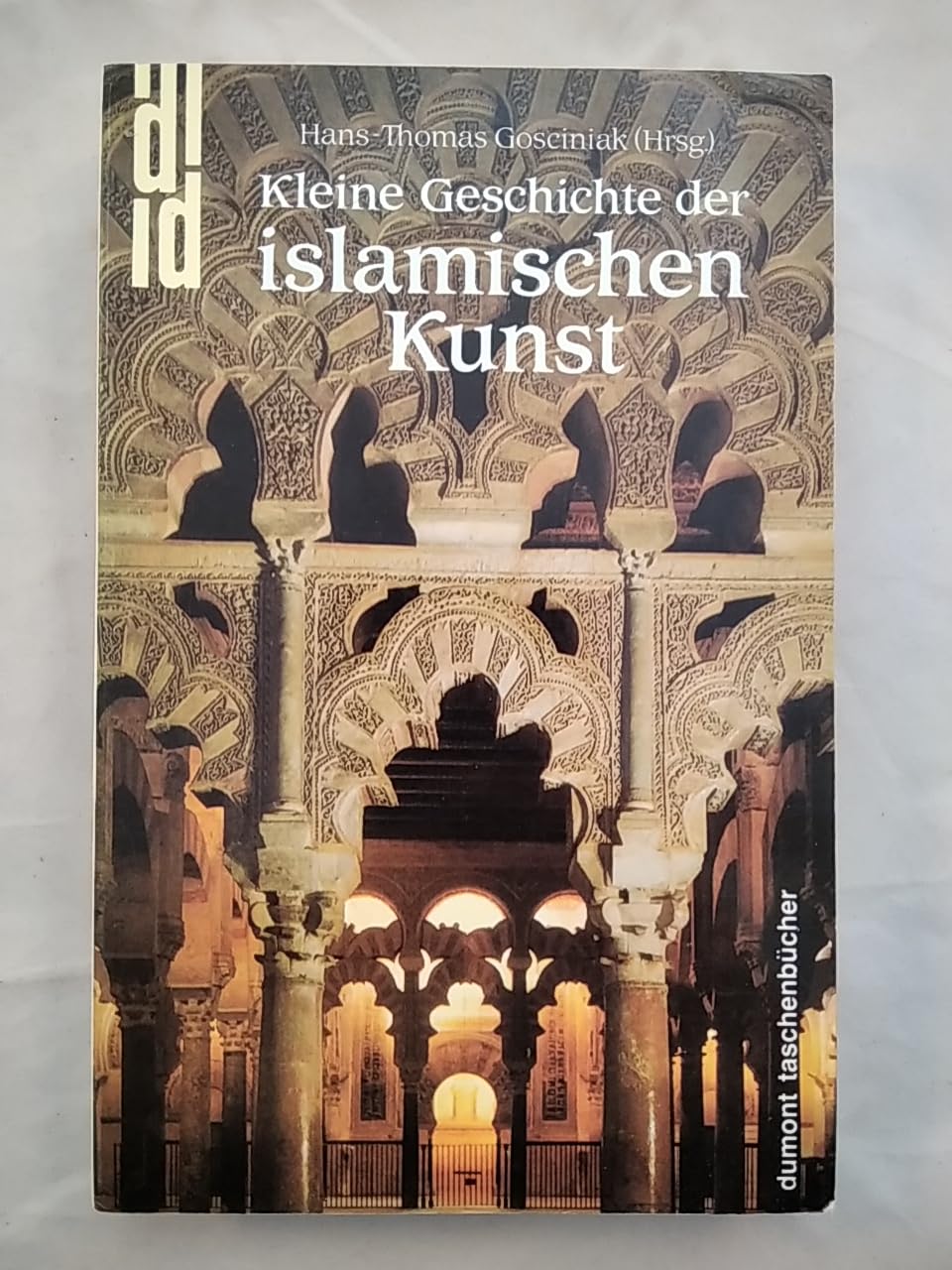 Kleine Geschichte der islamischen Kunst (DUMONT Taschenbücher) Architecture