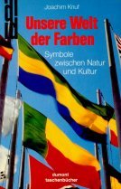 Unsere Welt der Farben: Symbole zwischen Natur und Kultur (DUMONT Taschenbücher) Film, Art & Culture