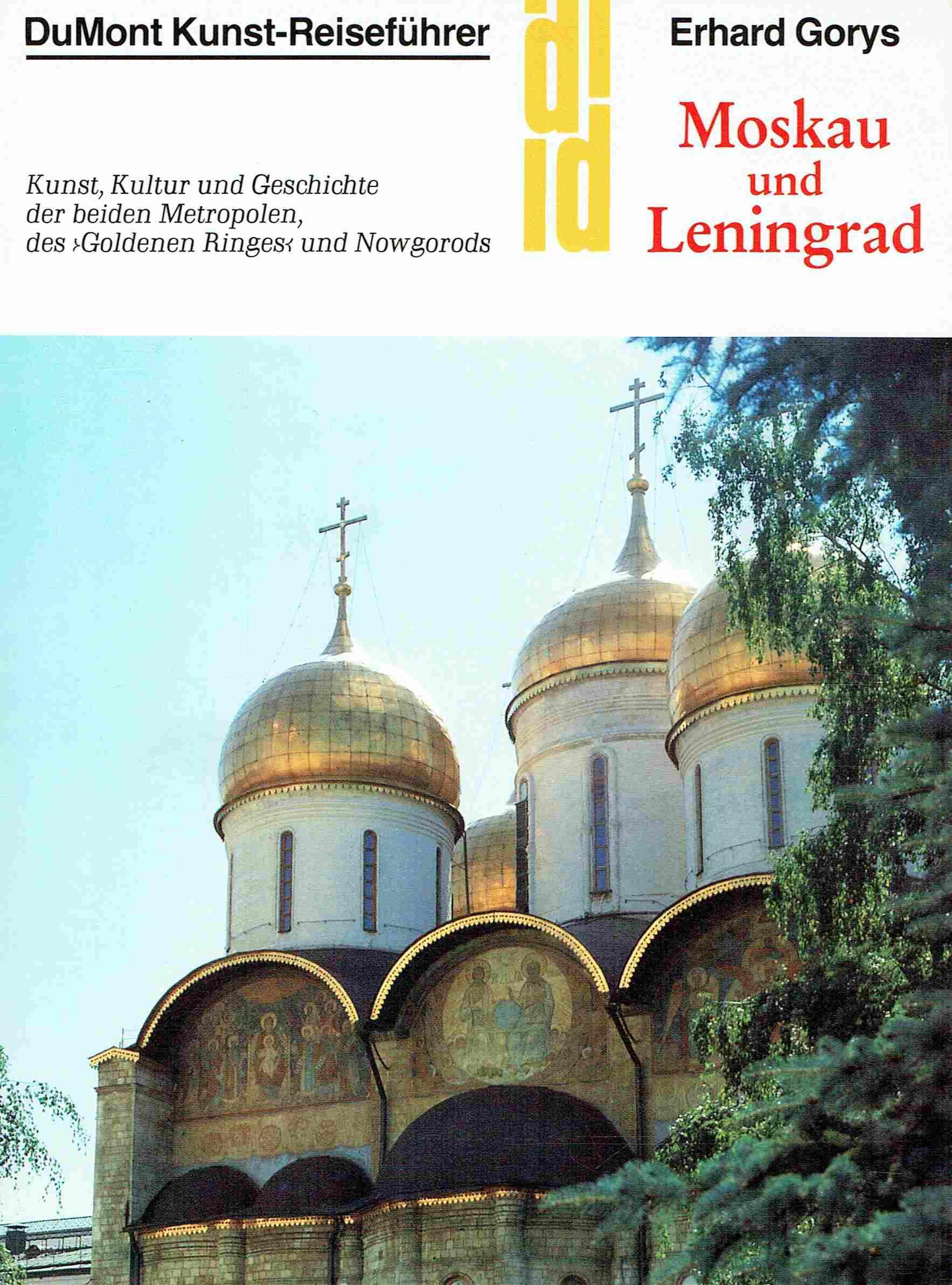 Moskau und Leningrad: Kunst, Kultur und Geschichte der beiden Metropolen, des 'Goldenen Ringes' und Nowgorods (DUMONT Kunst-Reiseführer) Travel Books