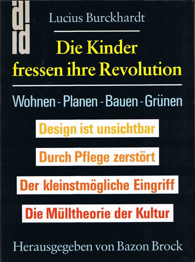 Die Kinder fressen ihre Revolution. Wohnen - Planen - Bauen - Grünen. Hg.: Bazon Brock. Sammlung von Originaltexten. book