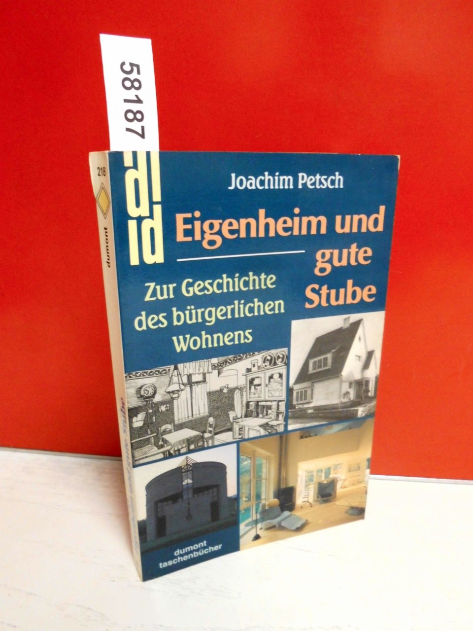 Eigenheim und gute Stube: Zur Geschichte des bürgerlichen Wohnens (DUMONT Taschenbücher) Social Sciences