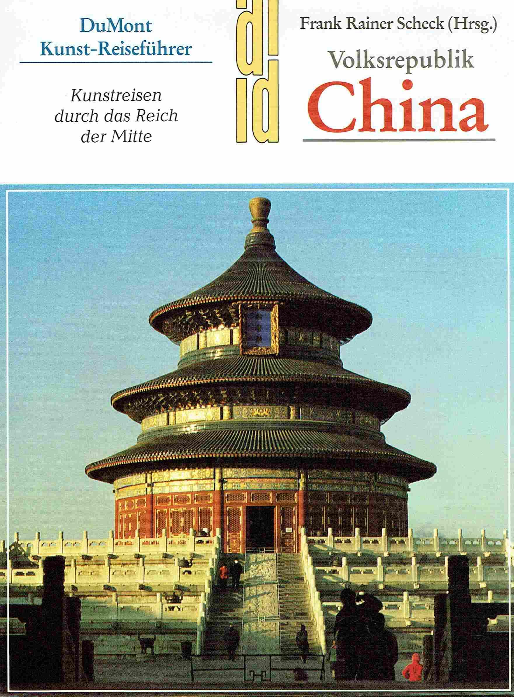 Volksrepublik China. Kunst - Reiseführer. Kunstreisen durch das Reich der Mit... book