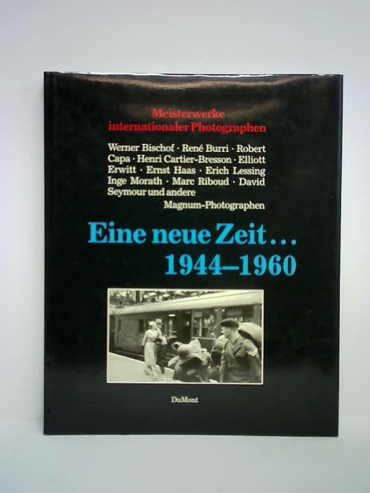 Eine neue Zeit...1944 - 1960. Meisterwerke internationaler Photographen Books
