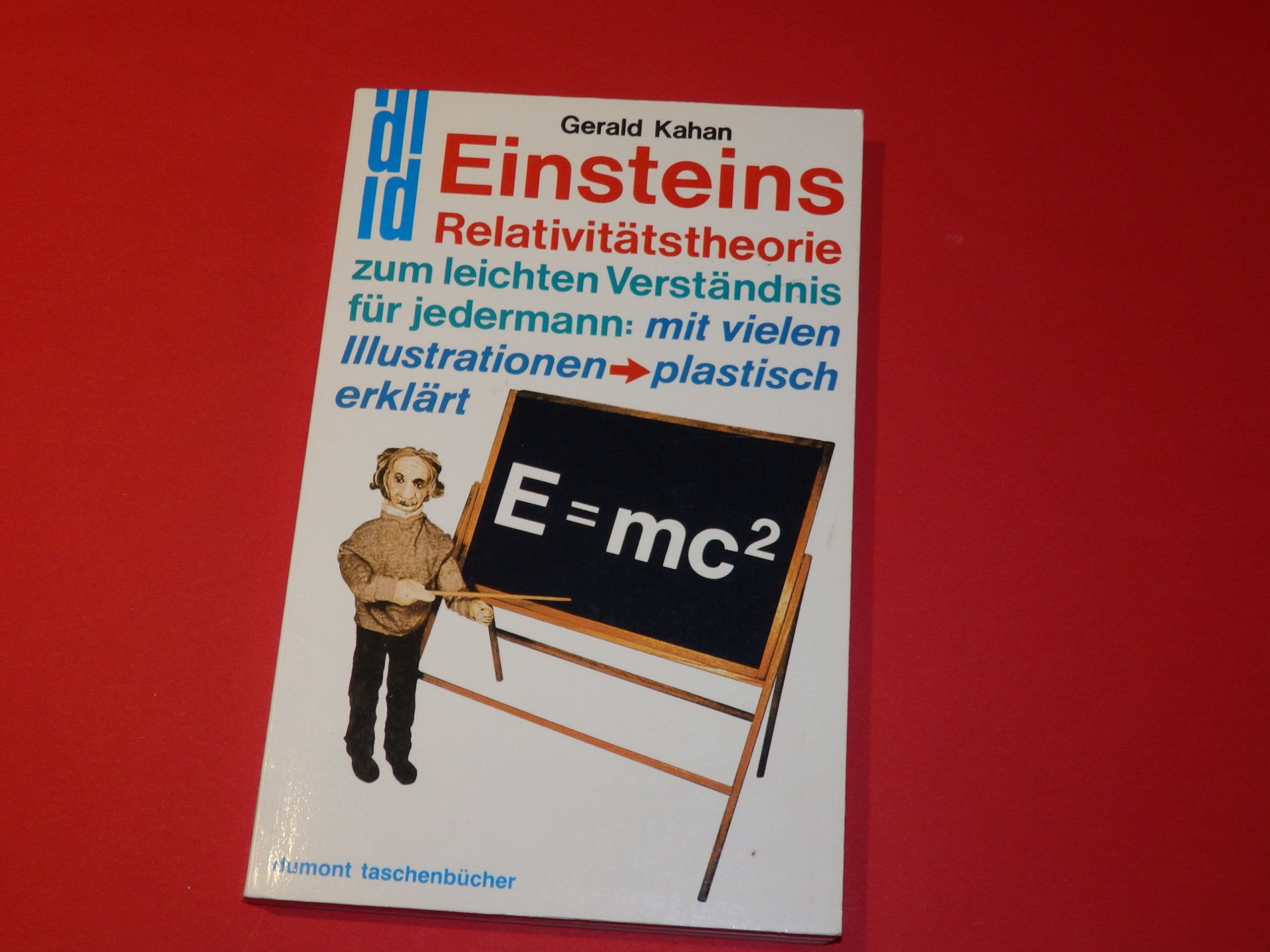 E ≐ m × C²: Einsteins Relativitätstheorie zum leichten Verständnis für jedermann: Mit vielen Illustrationen, plastisch erklärt (DUMONT Taschenbücher) Natural Sciences