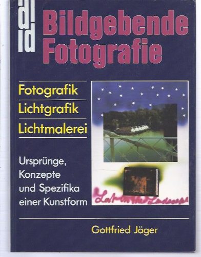 Bildgebende Fotografie. Fotografik - Lichtgrafik - Lichtmalerei. Ursprünge, Konzepte und Spezifika einer Kunstform Photography