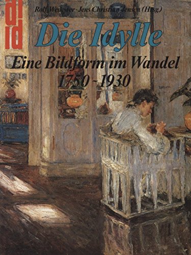 Die Idylle: Eine Bildform im Wandel. Zwischen Hoffnung und Wirklichkeit Professional & Reference Books