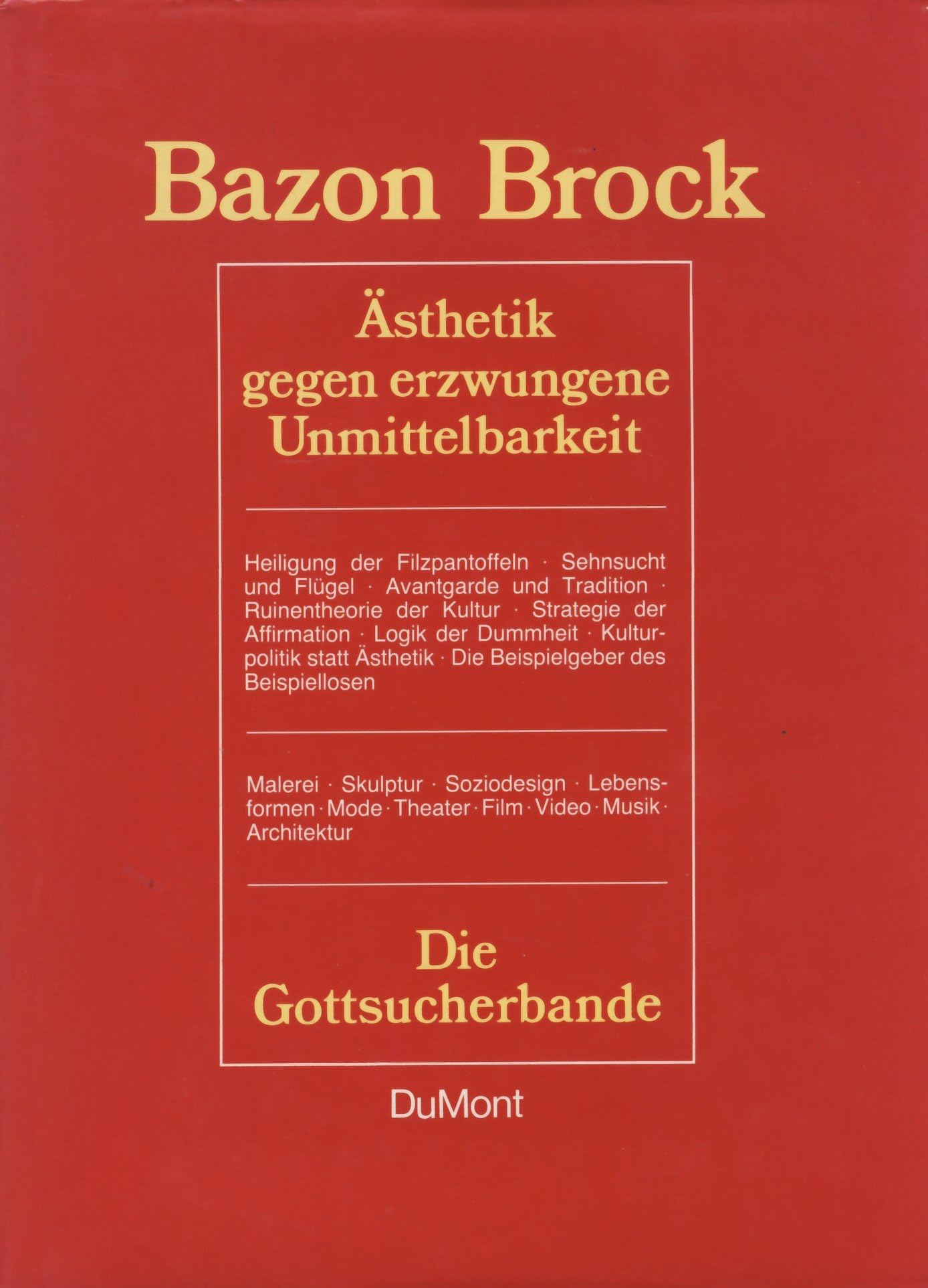 Ästhetik gegen erzwungene Unmittelbarkeit: Die Gottsucherbande. Schriften 1978-1986 Philosophy
