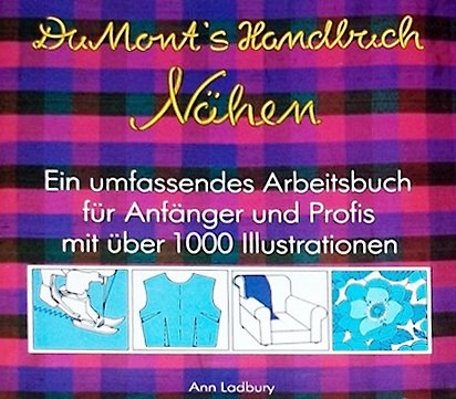 DuMont's Handbuch Nähen: Ein umfassendes Arbeitsbuch für Anfänger und Profis Hobbies & Crafts