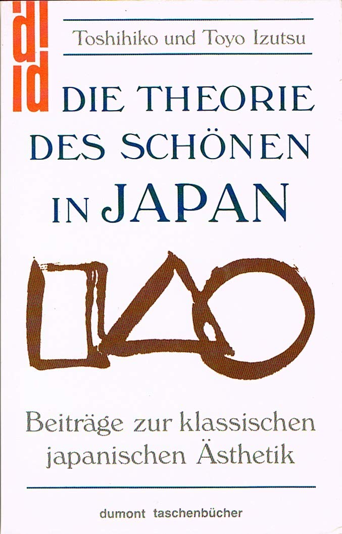 Die Theorie des Schönen in Japan: Beiträge zur klassischen japanischen Ästhetik Books