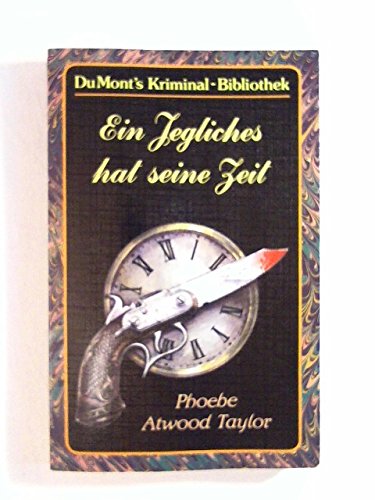 Ein Jegliches hat seine Zeit (DUMONT's Kriminal-Bibliothek) Crime & Thrillers