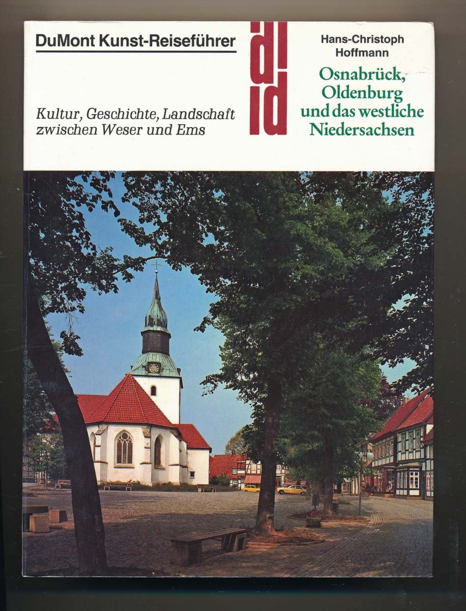 Osnabrück, Oldenburg und das westliche Niedersachsen: Kultur, Geschichte, Landschaft zwischen Weser und Ems (DUMONT Kunst-Reiseführer) Travel