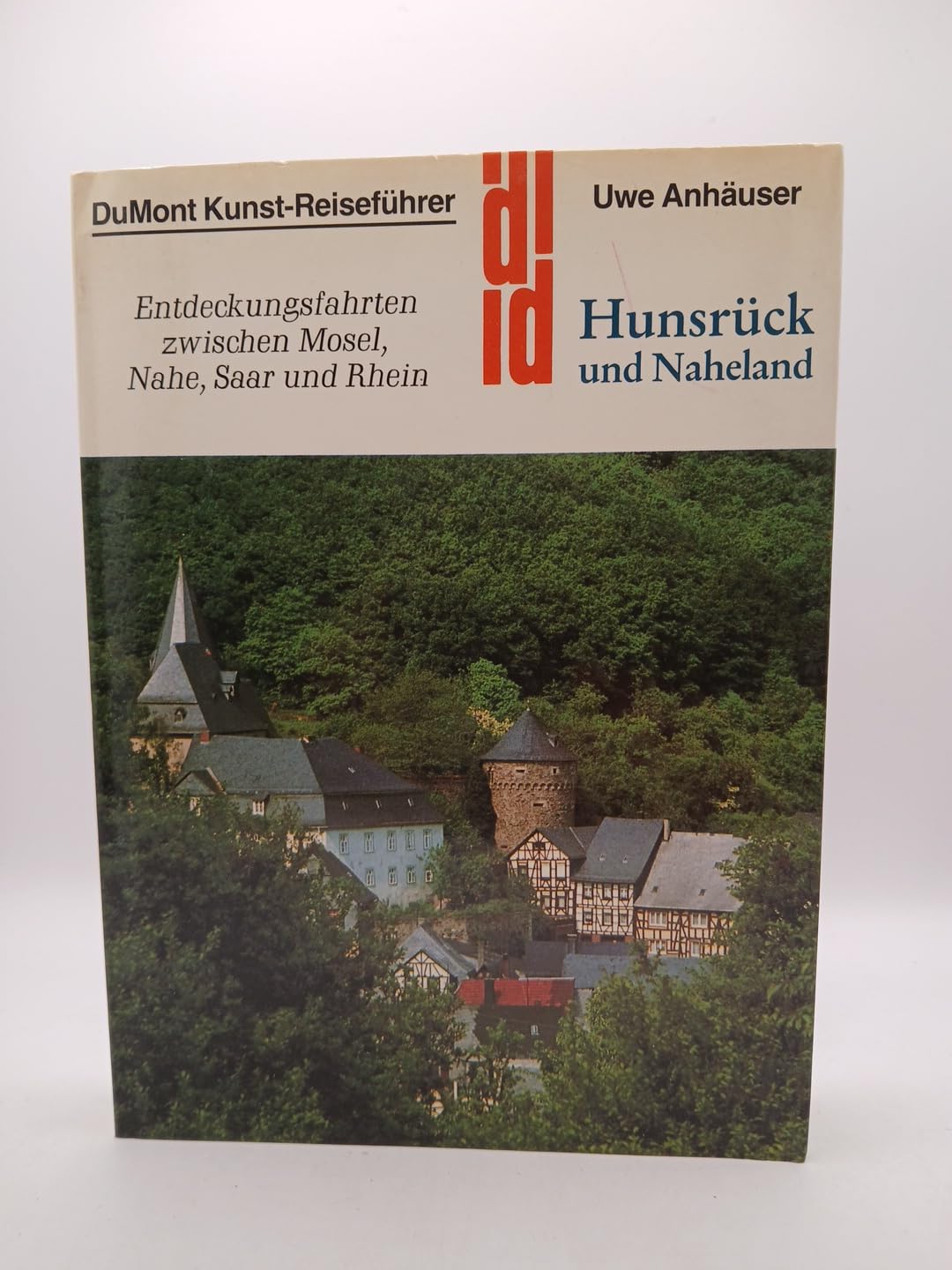 Hunsrück und Naheland: Kunst Geschichte Landschaft. Entdeckungsfahrten zwischen Mosel, Nahe, Saar und Rhein (DUMONT Kunst-Reiseführer) Travel