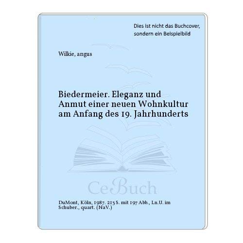 Biedermeier: Eleganz und Anmut einer neuen Wohnkultur am Anfang des 19. Jahrhunderts Social Sciences
