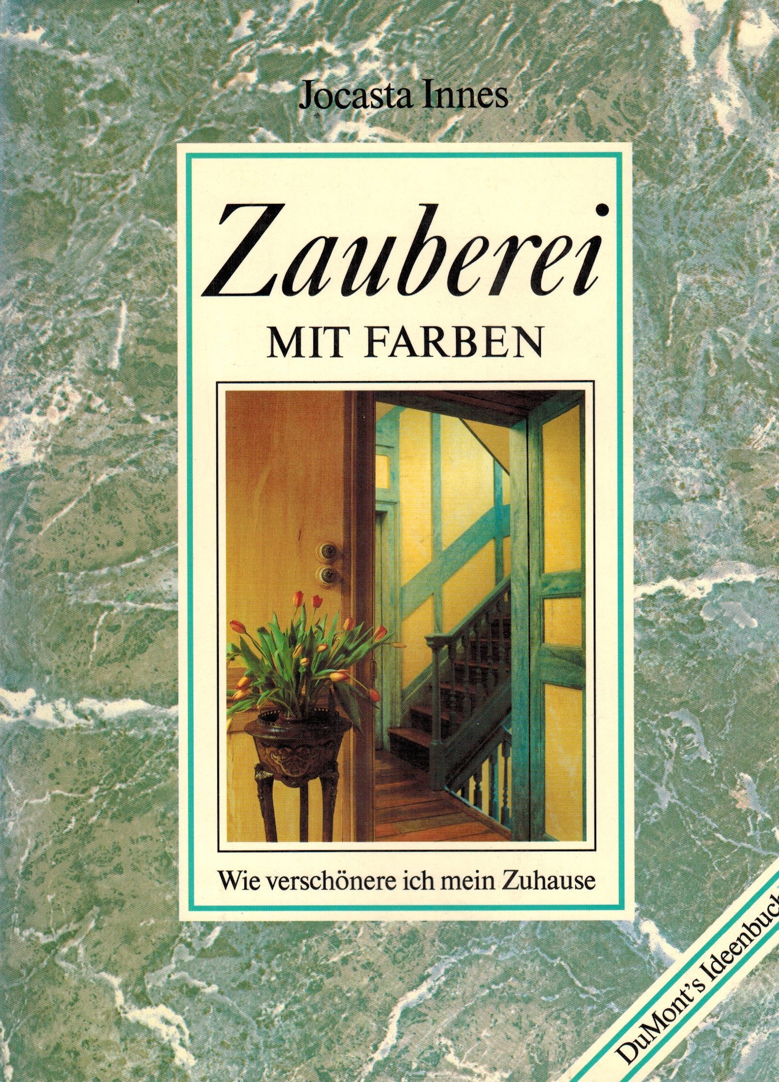 Zauberei mit Farben: Wie verschönere ich mein Zuhause Books