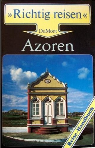 Azoren: Reise-Handbuch (DuMont Richtig Reisen) Travel