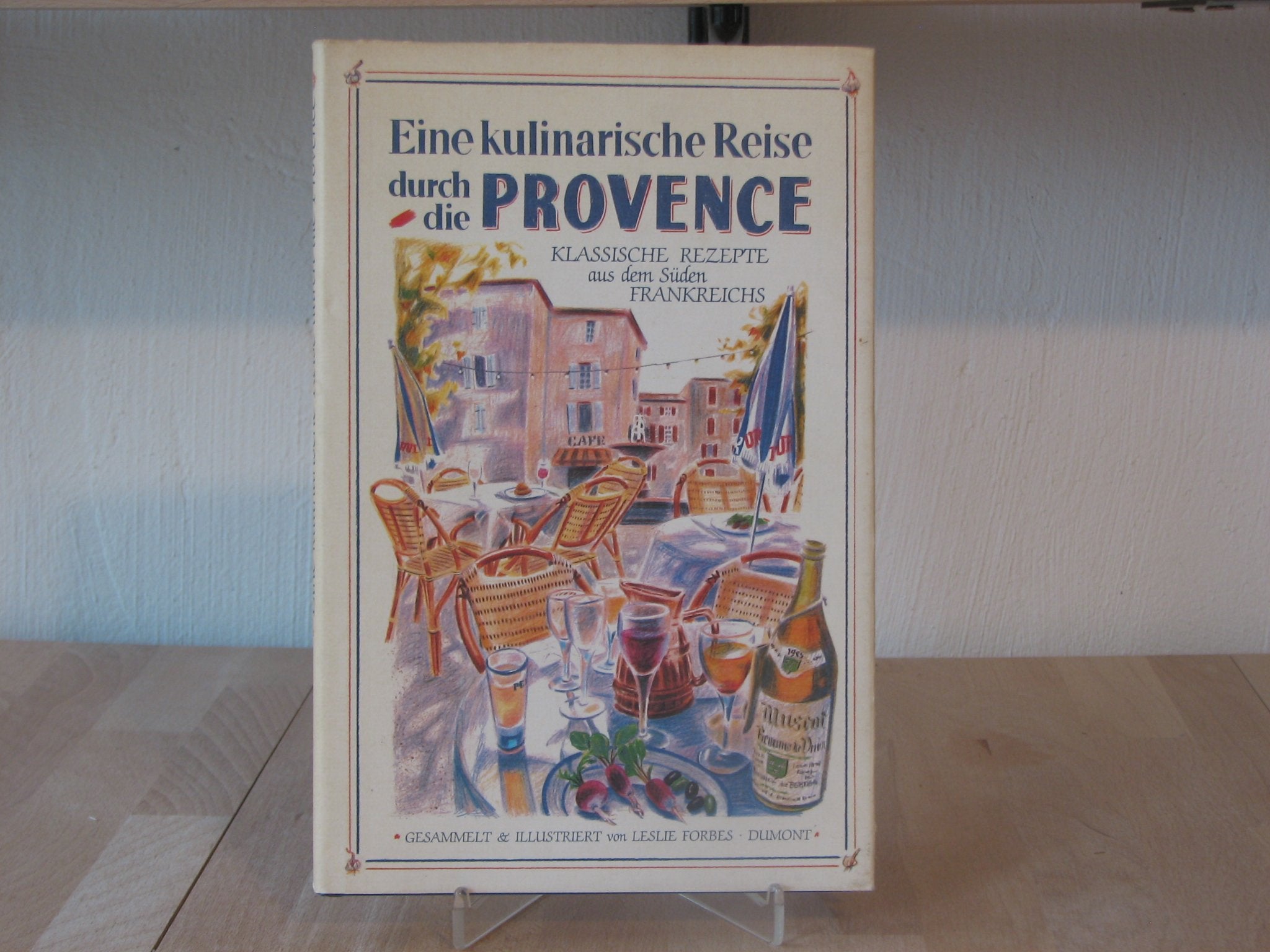 Eine kulinarische Reise durch die Provence: Klassische Rezepte aus dem Süden Frankreichs Travel Guides