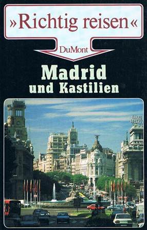 Madrid und Kastilien (DuMont Richtig Reisen) Travel