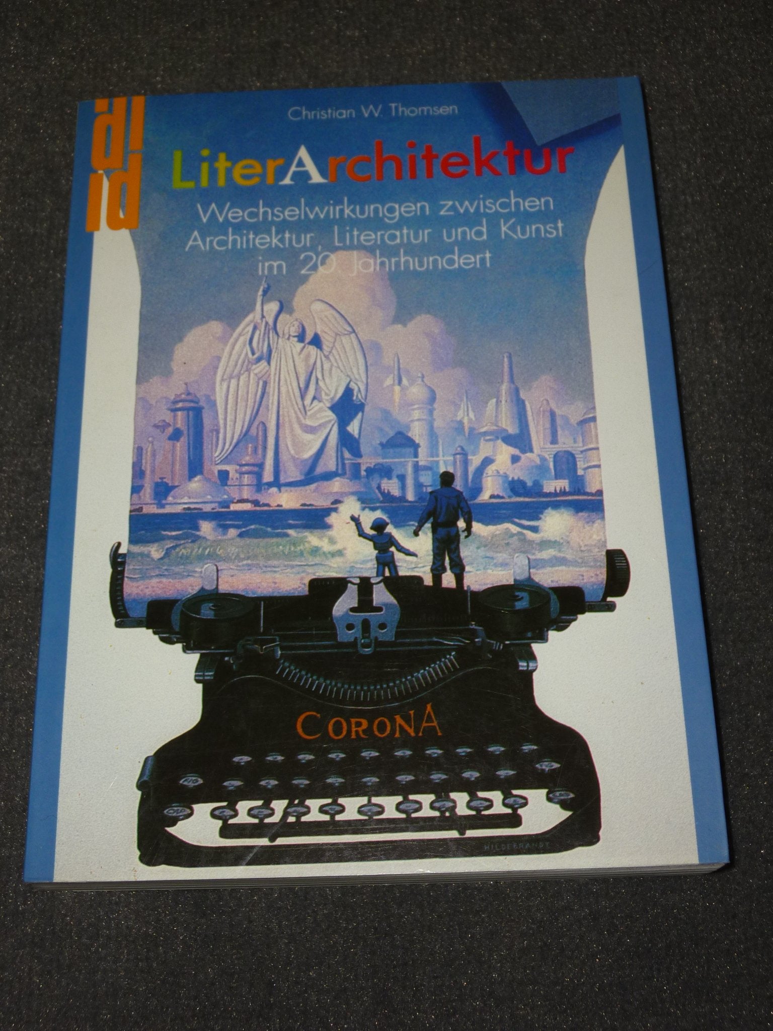 LiterArchitektur - Wechselwirkungen zwischen Architektur, Literatur und Kunst im 2o. Jahrhundert: Wechselwirkungen zwischen Architektur, Literatur und Kunst im 20. Jahrhundert Architecture