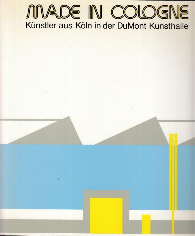 Made in Cologne Künstler aus Köln in der DuMont Kunsthalle; [DuMont Kunsthalle, 10. September - 16. November 1988 Music