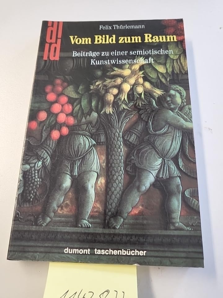 Vom Bild zum Raum. Beiträge zu einer semiotischen Kunstwissenschaft Art & Literature