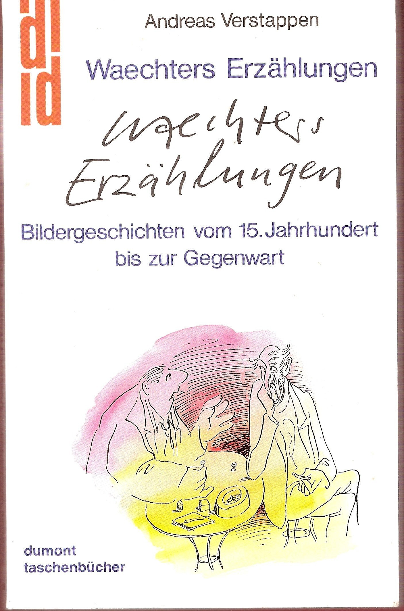 Waechters Erzählungen: Bildergeschichte vom 15. Jahrhundert bis zur Gegenwart (DUMONT Taschenbücher) Film, Art & Culture