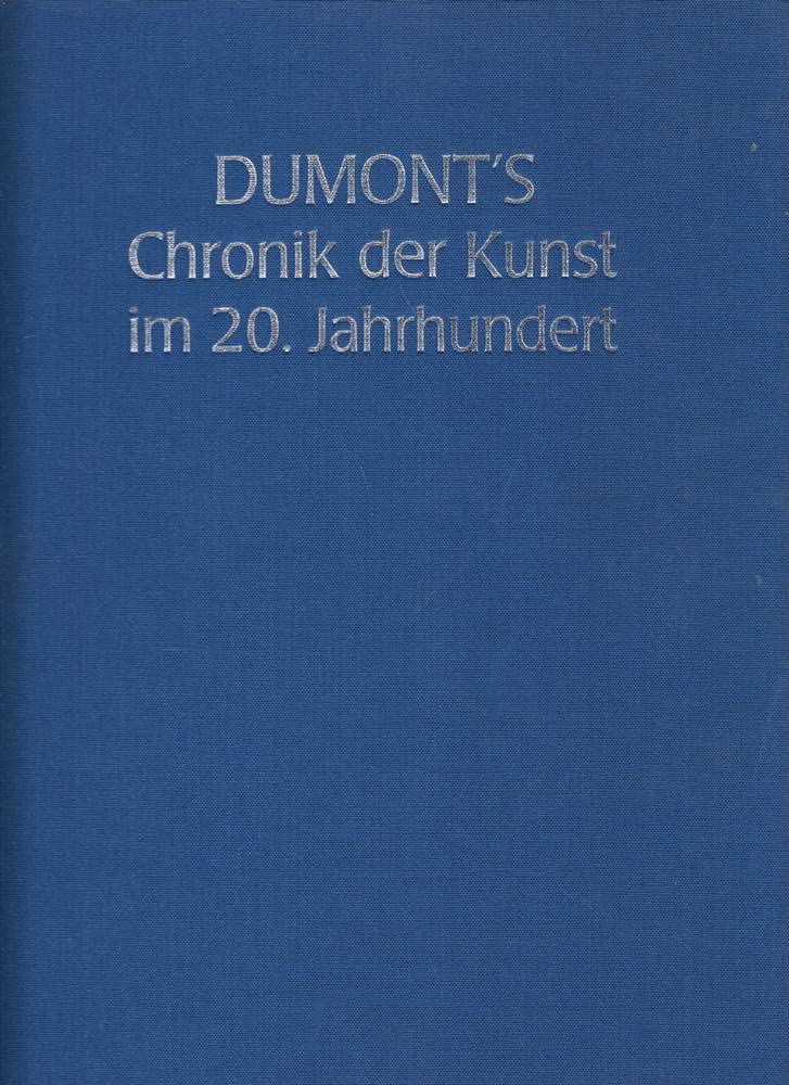 DuMont Chronik der Kunst im 20. Jahrhundert: Stile, Akteure und Meisterwerke der Moderne Art & Literature