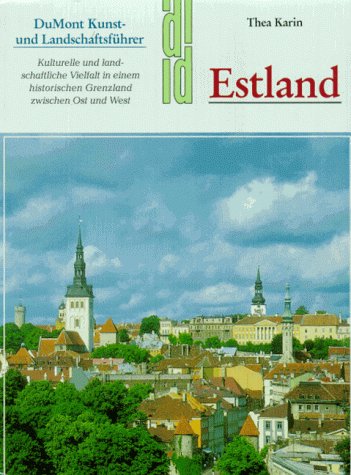 Estland: Entdeckungsreisen durch ein historisches Grenzland zwischen Ost und West (DUMONT Kunst-Reiseführer) Film, Art & Culture