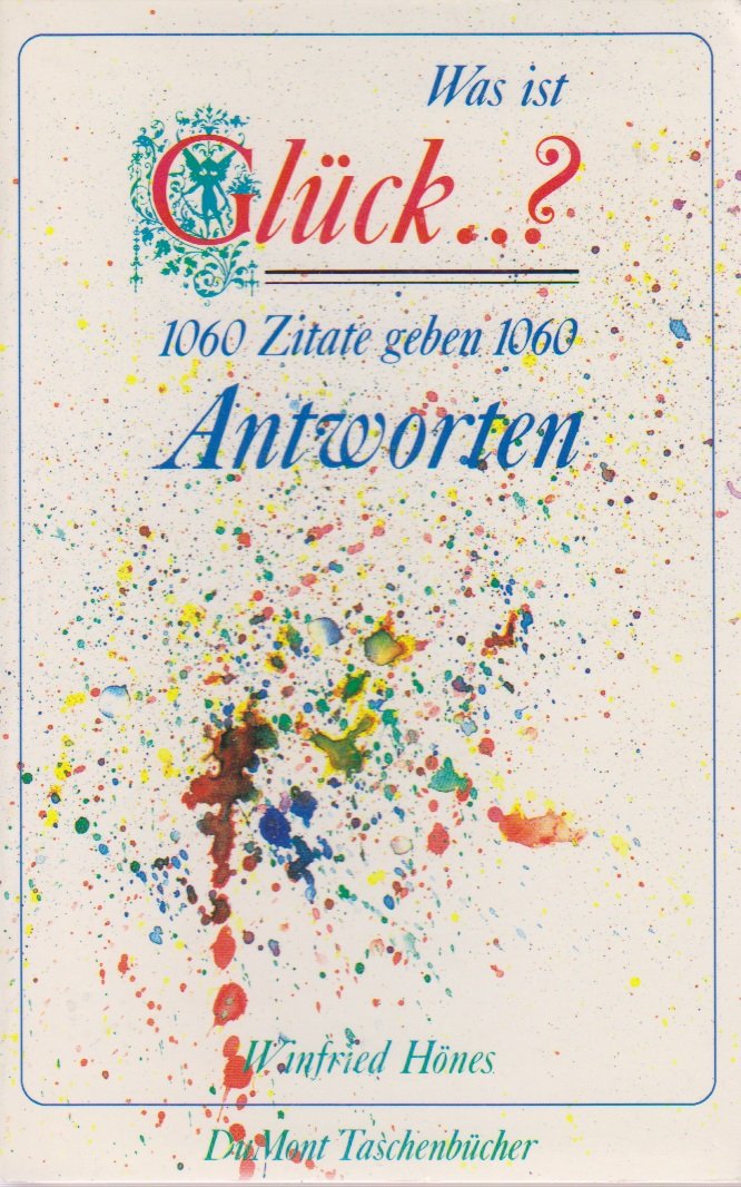 Was ist Glück...?: 1060 Zitate geben 1060 Antworten (DUMONT Taschenbücher) Books