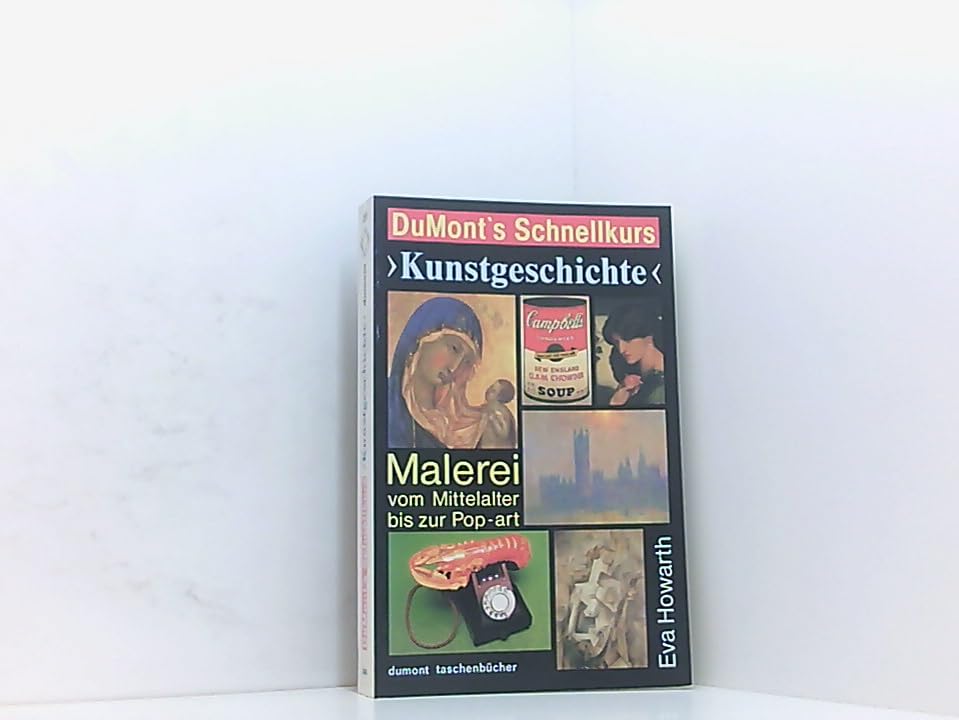 DuMont's Schnellkurs "Kunstgeschichte": Malerei vom Mittelalter zur Pop Art (DUMONT Taschenbücher) Film, Art & Culture