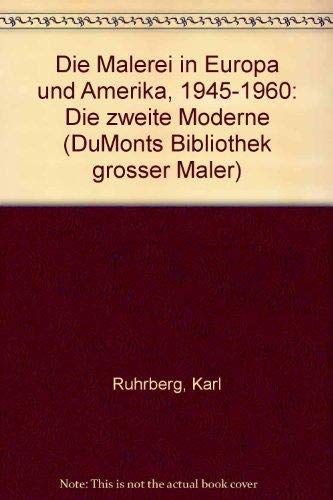 Die Malerei in Europa und Amerika 1945-1960: Die zweite Moderne (DUMONT Bibliothek grosser Maler) Art & Literature