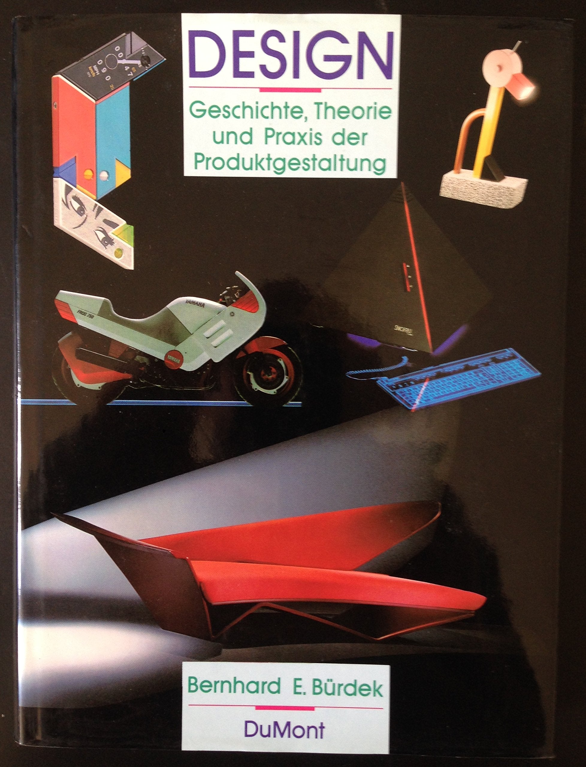 Design: Geschichte, Theorie und Praxis der Produktgestaltung Business & Technology