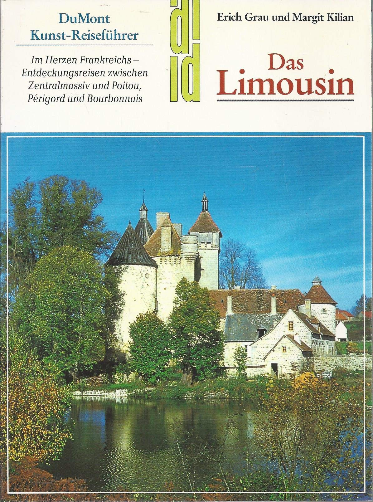 Das Limousin: Im Herzen Frankreichs - Entdeckungsreisen zwischen Zentralmassiv und Poitou, Périgord und Bourbonnais (DUMONT Kunst-Reiseführer) Travel