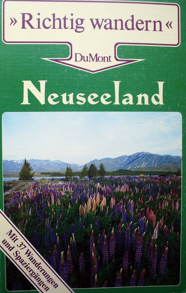 Neuseeland: Mit 37 Wanderungen und Spaziergängen (DUMONT Richtig wandern) Books