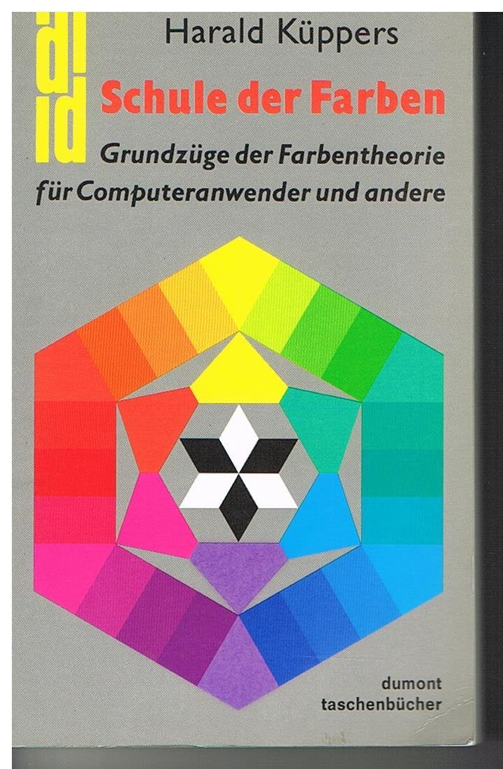 Schule der Farben, Grundzüge der Farbentheorie für Computeranwender und andere (DUMONT Taschenbücher) Art & Literature