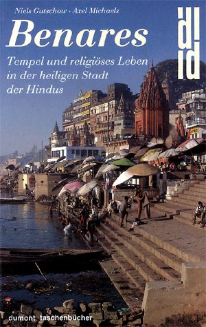 Benares. Tempel und religiöses Leben in der heiligen Stadt der Hindus Books