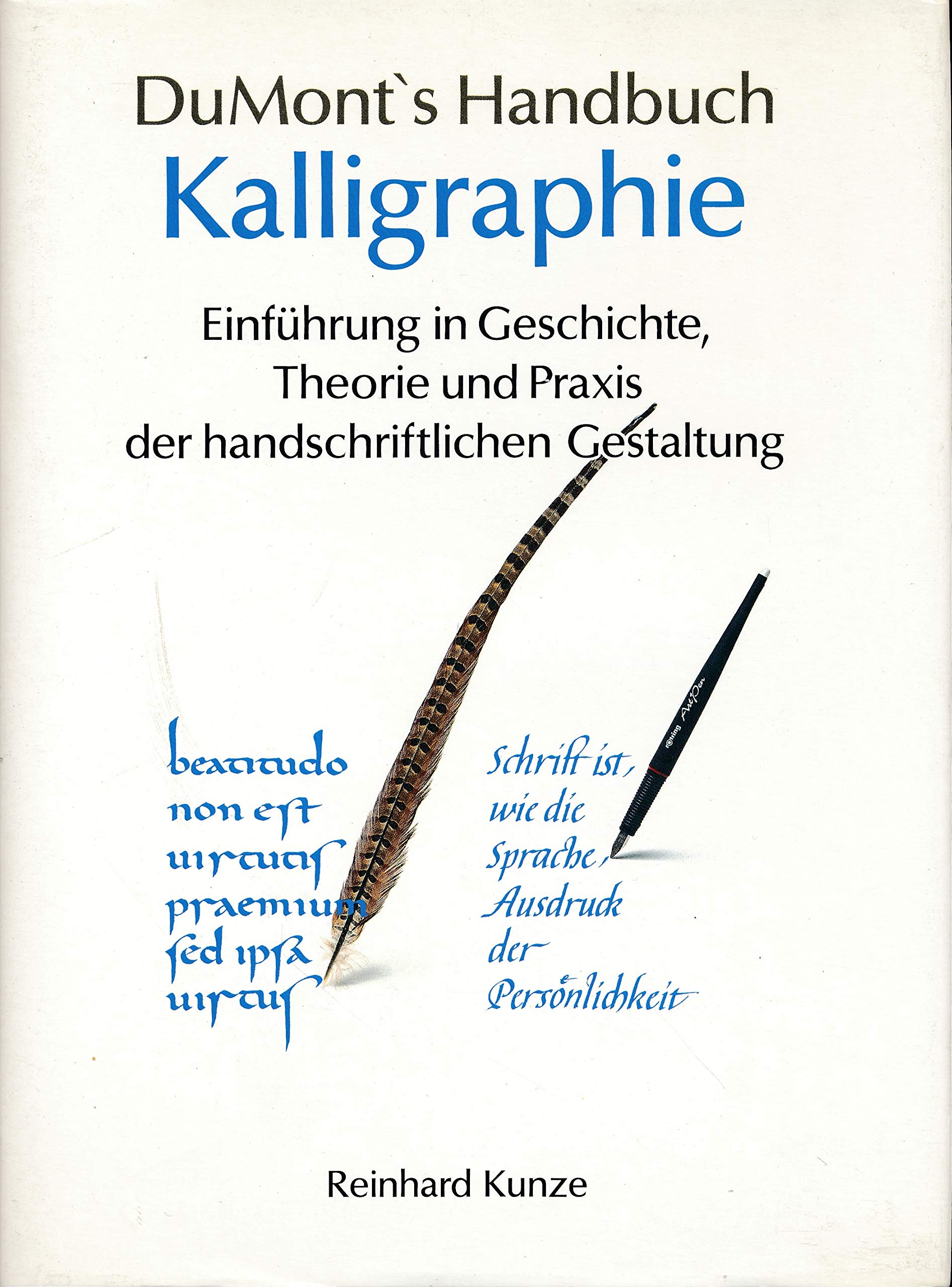 DuMont's Handbuch Kalligraphie: Einführung in Geschichte, Theorie und Praxis der handschriftlichen Gestaltung Media & Communication