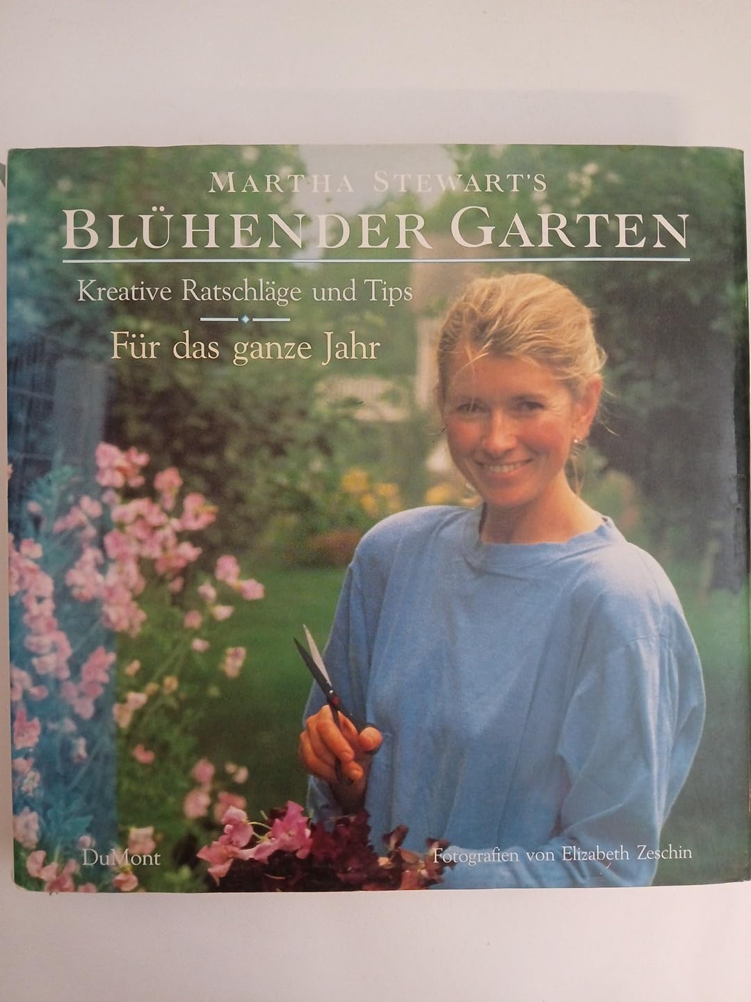 Martha Stewart's blühender Garten: Kreative Ratschläge und Tips für das ganze Jahr Garden & Plants