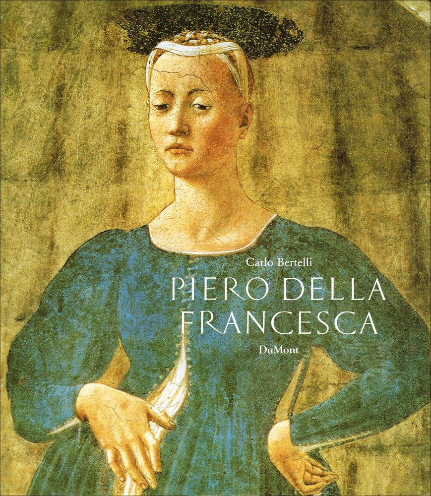 Piero della Francesca: Leben und Werk des Meisters der Frührenaissance Foreign Languages ​​& Dictionaries