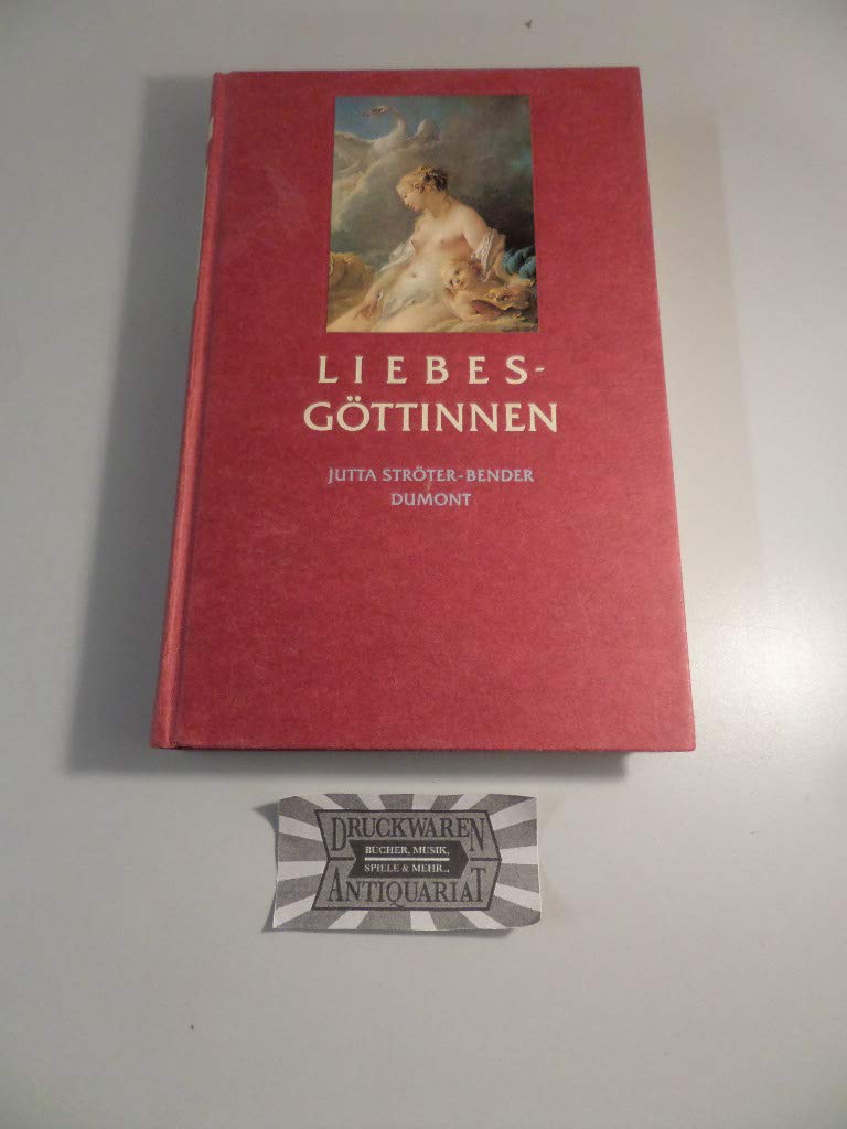 Liebesgöttinnen. Von der "Grossen Mutter" zum Hollywoodstar Books