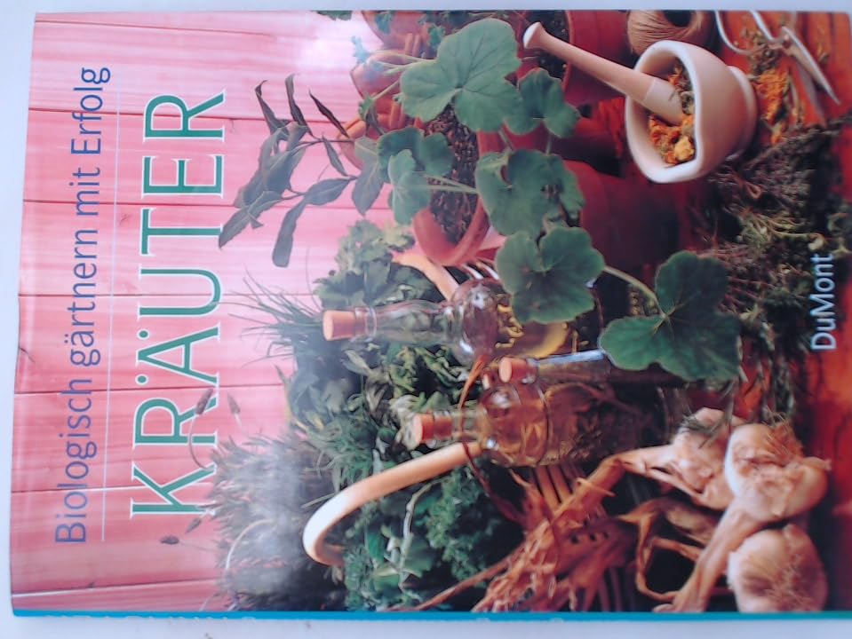 Biologisch Gärtnern mit Erfolg - Kräuter Books