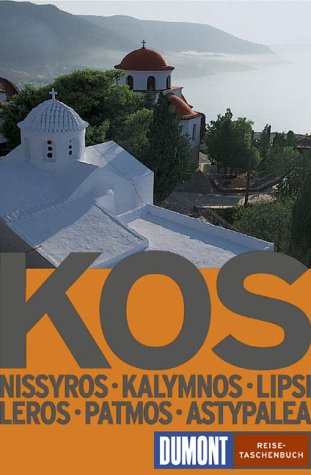 Kos: Nissyros, Kalymnos, Patmos, Leros, Lipsi, Astypalea (DuMont REISE-TASCHENBUCH) Travel