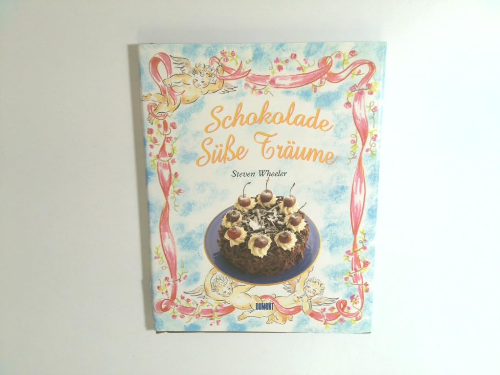 Schokolade. Süße Träume.: Süsse Träume Cooking & Enjoying