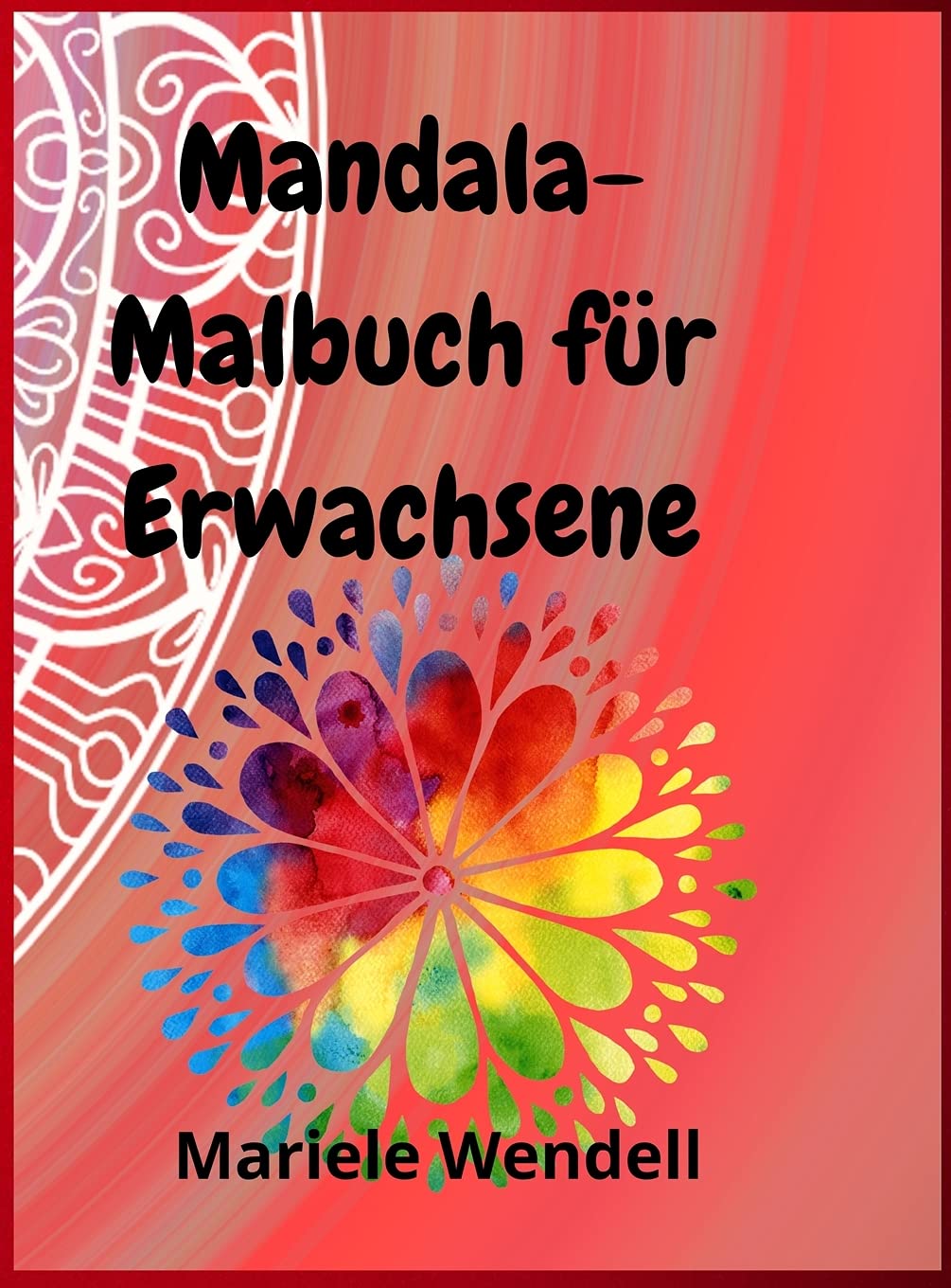 Mallorca 1996: Kinder, Jugendliche, Erwachsene, Senioren Ausmalbilder für Meditation, toller Antistress-Zeitvertreib zum Entspannen Leisure & Fun