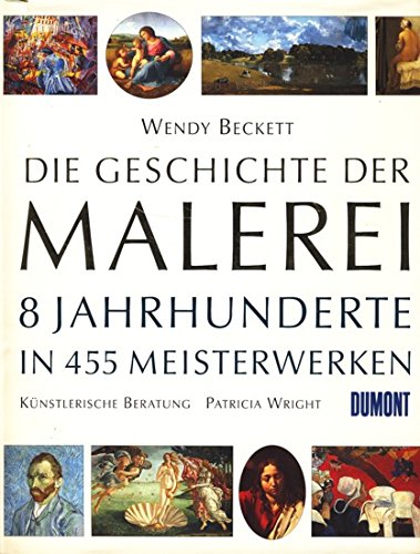 Die Geschichte der Malerei: 8 Jahrhunderte in 455 Meisterwerken Art & Literature