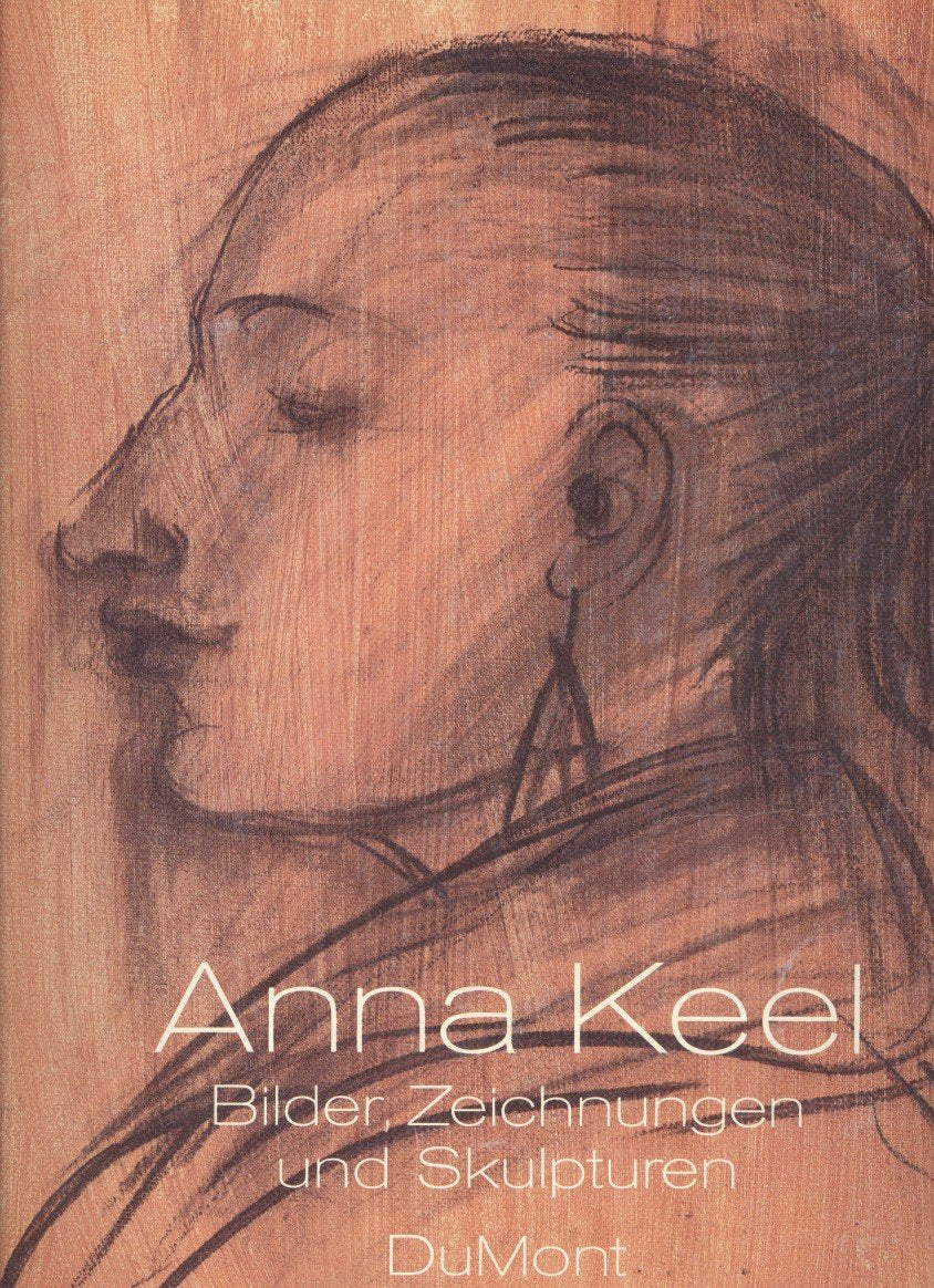 Anna Keel: Bilder - Zeichnungen - Skulpturen Art & Literature