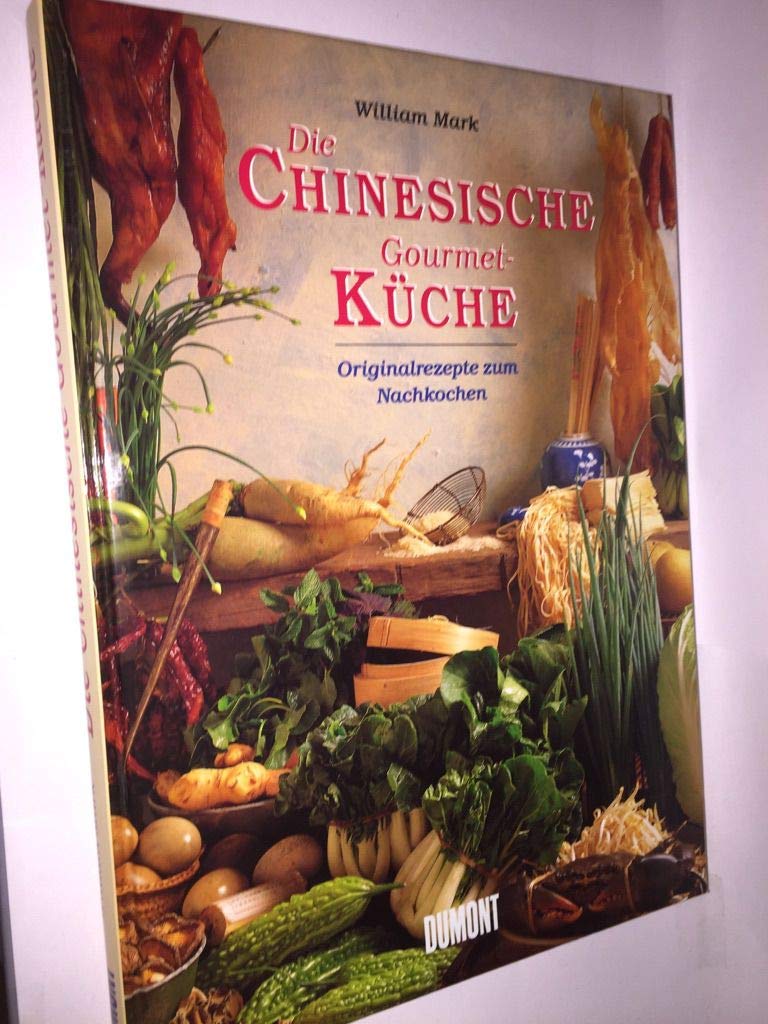 Die chinesische Gourmet-Küche: Originalrezepte zum Nachkochen Travel Guides