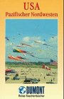 USA - Pazifischer Nordwesten (DUMONT REISE-TASCHENBUCH) Travel
