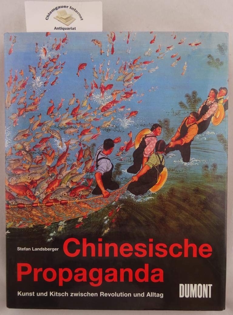 Chinesische Propaganda: Kunst und Kitsch zwischen Revolution und Alltag Politics & History