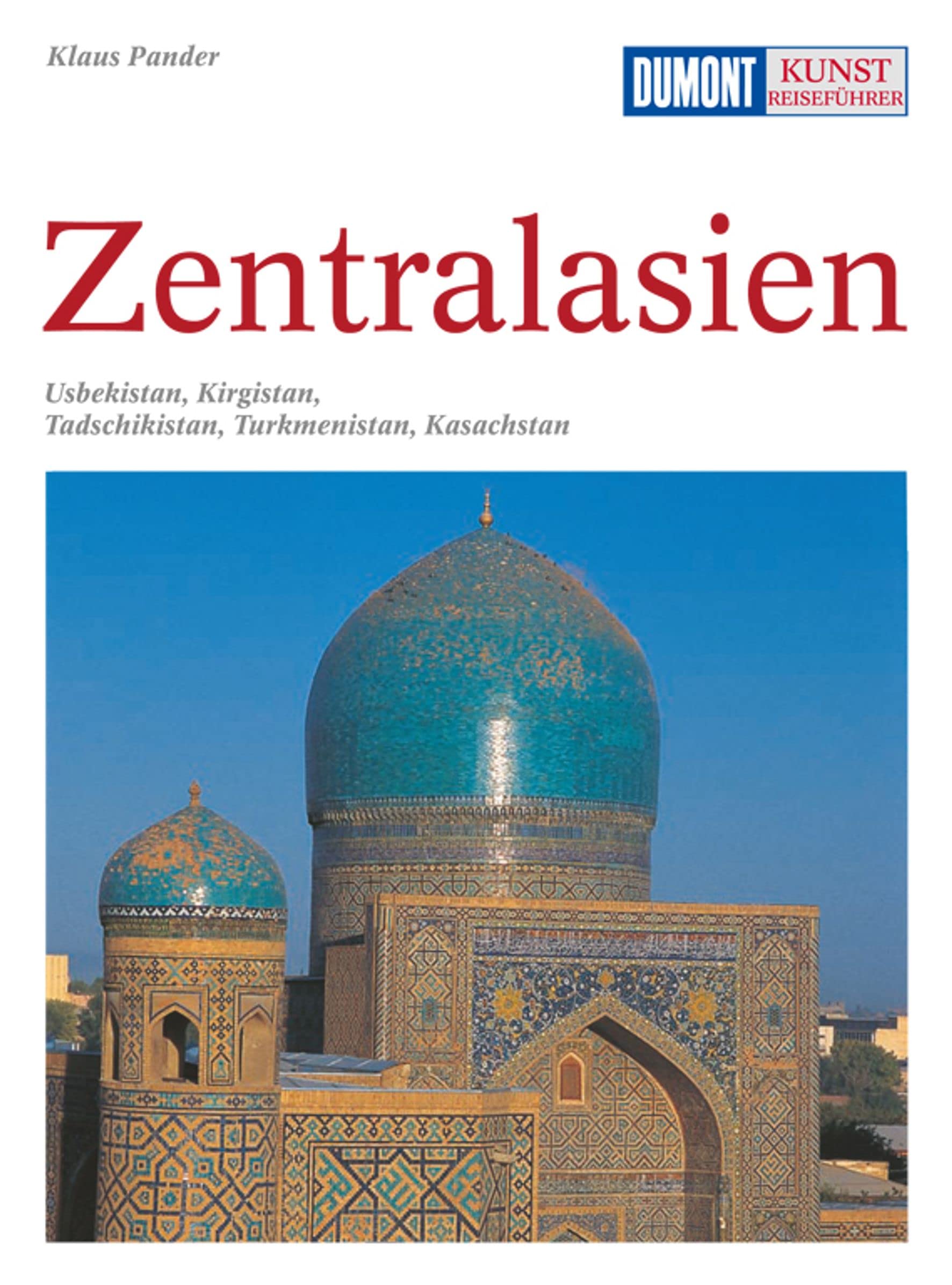 DuMont Kunst-Reiseführer Zentralasien General education