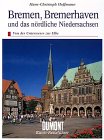 DuMont Kunst-Reiseführer Bremen, Bremerhaven und das nördliche Niedersachsen. Von der Unterweser zur Elbe Travel
